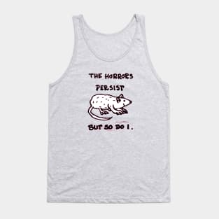 the horrors persist but so do I Tank Top